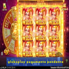 globoplay pagamento pendente